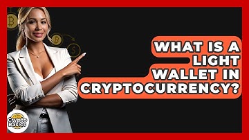 What Is a Light Wallet in Cryptocurrency? - CryptoBasics360.com