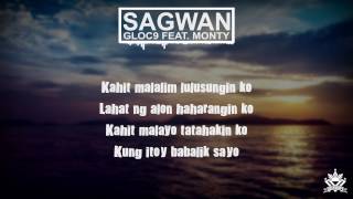 Sagwan - Gloc 9 ft. Monty (Lyrics)