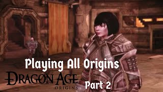 Playing All Dragon Age Origins Part 2