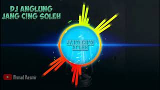 DJ ANGLUNG_ JANG CING SOLEH