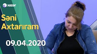 Səni Axtarıram 09.04.2020