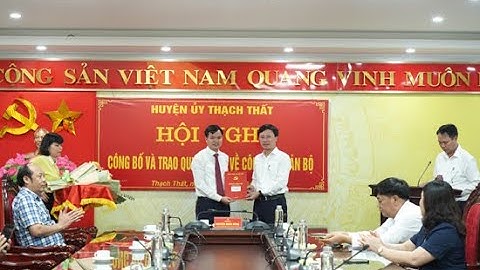 Huyện ủy Thạch Thất công bố các Quyết định về công tác cán bộ