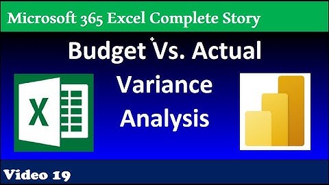 Budget Vs. Actual Variance Analysis: Data Modeling, DAX, or Worksheet Formulas? 365 MECS Class 19