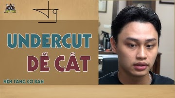 Hướng Dẫn Cắt Kiểu Tóc UNDERCUT TƯỜNG BARBER