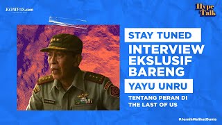 🔴LIVE HYPE TALK - Cerita Yayu Unru yang Berperan Menjadi TNI di The Last of Us
