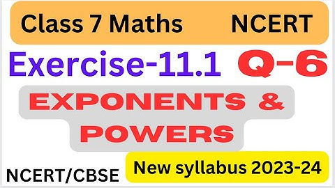 Class 7 Maths - Chapter 11 - Exponents and powers - Ex 11.1 Q6 - Maths Class 7th - NCERT/CBSE