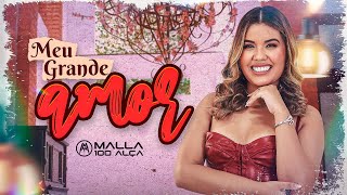 Malla 100 Alça - Meu Grande Amor (Clipe Oficial)