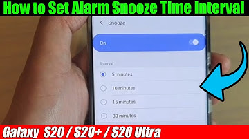 Galaxy S20/S20+: How to Set Alarm Snooze Time Interval