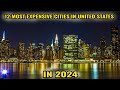 12 most expensive cities to live in the us 2024