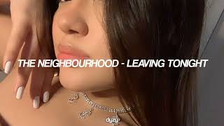 the neighbourhood - leaving tonight | speed up Resimi