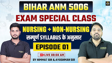 BIHAR ANM 5006 | EXAM SPECIAL CLASS NURSING + NON-NURSING | EPISODE 01 | HIMMAT SIR & AYUSHMAN SIR