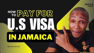 How to Pay for U.S. Visa in Jamaica