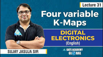 Lecture 31 | Four variable K-Maps | Digital Electronics by Sujay Jasuja Sir
