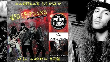 PROMO - Raleigh NC Jars Of Flies with Axial Flow - The Pour House 3/15/25