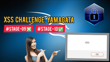 XSS Challenges Stage -09 and Stage-10 | Yamagata21 | Kali Linux