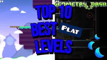 TOP 10 BEST PLATFORM LEVELS IN GEOMETRY DASH 2.2 | LechePK