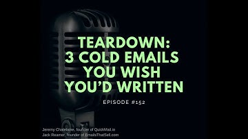 #152 - Teardown: 3 Cold Emails You Wish You’d Written
