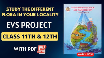 Study The Different Flora In Your Locality | EVS Project Class 11th And 12th | With PDF