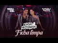 Juntas e Misturadas - Ficha Limpa - Raphaela Santos e Priscila Senna