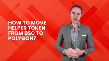 Helper Token from BSC to Polygon Network via Bridge