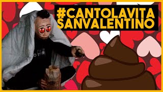 #cantolavita - SAN VALENTINO