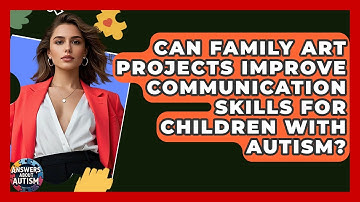 Can Family Art Projects Improve Communication Skills For Children With Autism?