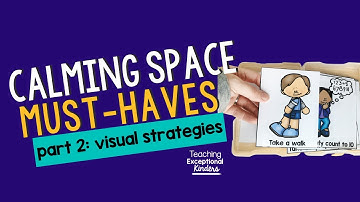 Using Visuals in Your Calm Down Corner | Calming Space Part 2