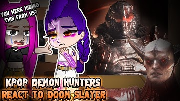 KPop Demon Hunters React To DOOM Slayer As First Demon Hunter || Gacha React