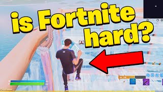 is fortnite even hard?🤔