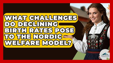 What Challenges Do Declining Birth Rates Pose To The Nordic Welfare Model? - Unmapping Scandinavia