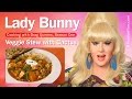 Cooking w/ Drag Queens - Lady Bunny - Vegetable Stew with Cactus