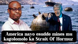 America Nayo Esudde Mines Mu Kagolomolo Ka Strait Of Hormuz 