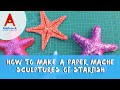 How to make a paper mache sculptures of starfish