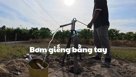 Bơm giếng gặt tay tiện dụng không cần điện