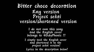 Bitter choco decoration project sekai version/english version (credits in desc!!)
