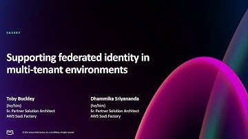 AWS re:Invent 2024 - Supporting federated identity in multi-tenant environments (SAS307)