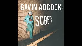 Video thumbnail of "Gavin Adcock - Sober (Audio)"
