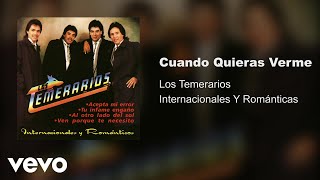 Video thumbnail of "Los Temerarios - Cuando Quieras Verme (Audio)"