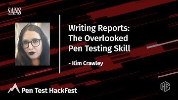 Writing Reports: The Overlooked Pen Testing Skill | Pen Test HackFest Summit 2021