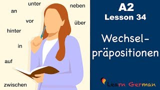 A2 - Lesson 34 | Wechselpräpositionen | Two way prepositions | German for beginners