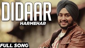 Didaar - Harmehar Ft. Harp Farmer | Latest Punjabi Romantic Song 2016