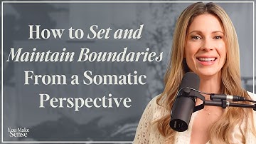 How to Set and Maintain Boundaries From a Somatic Perspective