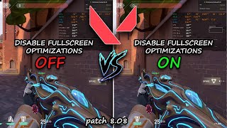 VALORANT DISABLE FULLSCREEN OPTIMIZATIONS OFF VS DISABLE FULLSCREEN OPTIMIZATIONS ON : Patch 8.08