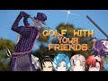 [Golf With Your Friends] WE WONT BE FRIENDS BY THE END OF THIS #gavisbettel #holotempus