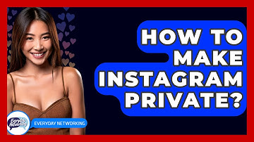 How To Make Instagram Private? - Everyday-Networking