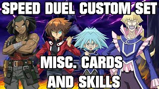 ";GX Final Season"; Custom, Speed Duels Set miscellaneous cards + Where to find Skills?
