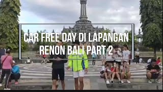 Car free day di lapangan bajra sandi Renon Denpasar Bali part 2