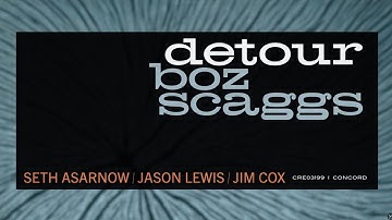 Boz Scaggs - Detour Ahead (Official Audio)