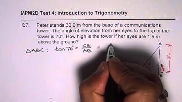 Q7 Find Tower Height angle of elevation from eye level Trigonometry Application MPM2D Test