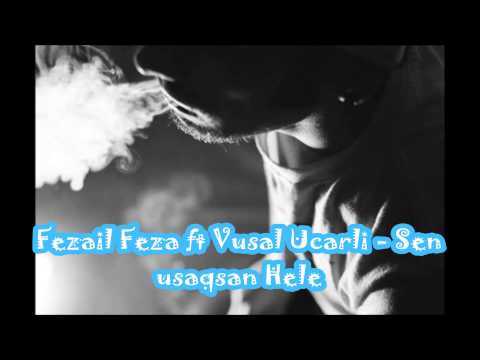 Fezail Feza ft Vusal Ucarli   Sen Usagsan Hele 2014